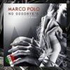 Мұқаба Marco Polo - No Goodbye's (Extended Vocal Disco Mix) Marco Polo - No Goodbye's (Extended Vocal Disco Mix)