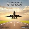 Мұқаба DJ Impossible - Flying Mode (Original Mix) DJ Impossible - Flying Mode (Original Mix)