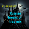 Мұқаба Filip Reset - Russian breaks or trap mix Filip Reset - Russian breaks or trap mix