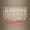 Мұқаба Armin van Buuren feat. Laura V - Drowning (Radio Edit) Armin van Buuren feat. Laura V - Drowning (Radio Edit)