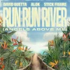 Мұқаба David Guetta & Alok & Stick Figure - Run Run River (Angels Above Me) David Guetta & Alok & Stick Figure - Run Run River (Angels Above Me)