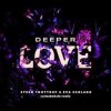 Cover Steen Thottrup & Eva Scolaro - Deeper Love (Calmabohain Remix) Steen Thottrup & Eva Scolaro - Deeper Love (Calmabohain Remix)