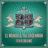 Portada El Mundo, Tal Groenman - Fever Dreams (Extended Mix) El Mundo, Tal Groenman - Fever Dreams (Extended Mix)