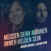 Мұқаба Jürgen Drews & Julian Reim - Müssen Denn Männer Immer Helden Sein Jürgen Drews & Julian Reim - Müssen Denn Männer Immer Helden Sein