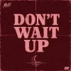 Мұқаба MOTi - Don't Wait Up MOTi - Don't Wait Up