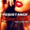 Мұқаба Resistance, Stefany - Besoin De Toi (Extended Mix) Resistance, Stefany - Besoin De Toi (Extended Mix)