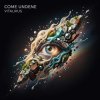 Мұқаба ViTaLiKuS - Come Undone ViTaLiKuS - Come Undone