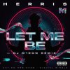 Мұқаба Herris - LET ME BE (Dj M1ron Remix) Herris - LET ME BE (Dj M1ron Remix)