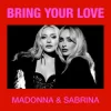 Мұқаба Madonna & Sabrina Carpenter - Bring Your Love Madonna & Sabrina Carpenter - Bring Your Love