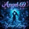 Мұқаба Angel-69 - Your Love Angel-69 - Your Love