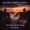 Мұқаба Rachen Production - Two Points in the Gorge Full Version Rachen Production - Two Points in the Gorge Full Version