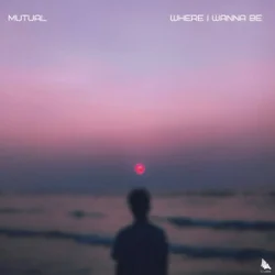 Мұқаба Mutual - Where I Wanna Be