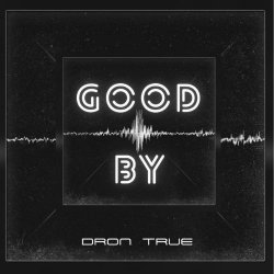 Мұқаба DRoN TRuE - Good By