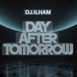 Мұқаба DJ.ILHAM - Day After Tomorrow
