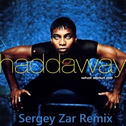 Мұқаба Haddaway - What About Me (Sergey Zar Extended Remix)