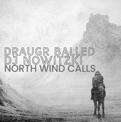 Мұқаба Draugr Balled & DJ Nowitzki - North wind calls