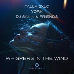 Мұқаба Talla 2XLC x York x DJ Sakin & Friends - Whispers In The Wind (Extended Mix)