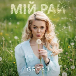 Мұқаба GROSU - Мій рай