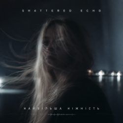 Мұқаба Shattered Echo - Найбільша ніжність