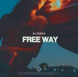Мұқаба DJ XOR2.0 - Free Way