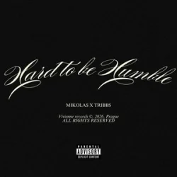 Мұқаба MIKOLAS & Tribbs - Hard To Be Humble