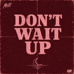 Мұқаба MOTi - Don't Wait Up