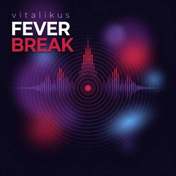 Мұқаба ViTaLiKuS - Fever Break
