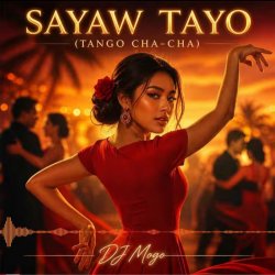 Мұқаба DJ MOGO. - Sayaw Tayo (Tango Cha-Cha)