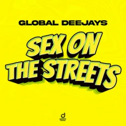Мұқаба Global Deejays - Sex on the Streets