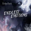 Мұқаба EvilanDark - Endless Emotions EvilanDark - Endless Emotions