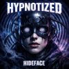 Мұқаба HIDEFACE - Hypnotized (Extended mix) HIDEFACE - Hypnotized (Extended mix)