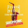 Мұқаба Ferryn & Moses, Esther Klever, Geli Gold - Saxophonic Satisfaction Ferryn & Moses, Esther Klever, Geli Gold - Saxophonic Satisfaction