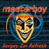 Мұқаба Masterboy - Give Me Your Love (Sergey Zar Refresh) Masterboy - Give Me Your Love (Sergey Zar Refresh)