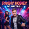 Мұқаба Dj Mistral - Fanny Honey Dj Mistral - Fanny Honey