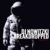 Мұқаба DJ Nowitzki - Breakdropped (Project 131) DJ Nowitzki - Breakdropped (Project 131)