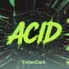 Мұқаба EvilanDark - Acid EvilanDark - Acid