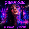 Мұқаба DJ FORTUNA & FreeMan - Dream Girl DJ FORTUNA & FreeMan - Dream Girl