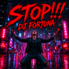 Portada DJ FORTUNA - STOP!!! DJ FORTUNA - STOP!!!