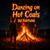 Мұқаба DJ FORTUNA - Dancing on Hot Coals DJ FORTUNA - Dancing on Hot Coals