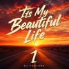 Мұқаба DJ FORTUNA - Its My Beautiful Life 1 DJ FORTUNA - Its My Beautiful Life 1