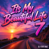 Мұқаба DJ FORTUNA - Its My Beautiful Life 7 DJ FORTUNA - Its My Beautiful Life 7