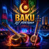 Мұқаба DJ FORTUNA - BAKU (АЗЕРБАЙДЖАН) продолжение DJ FORTUNA - BAKU (АЗЕРБАЙДЖАН) продолжение