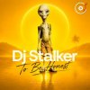 Мұқаба Dj Stalker - To Be Honest (Mix By Stalker) Dj Stalker - To Be Honest (Mix By Stalker)