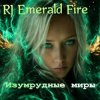 Мұқаба RJ Emerald Fire (Изумрудный огонь) - Изумрудные миры RJ Emerald Fire (Изумрудный огонь) - Изумрудные миры