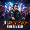 Мұқаба DJ Jakovlevich - Bum Bum Bum DJ Jakovlevich - Bum Bum Bum