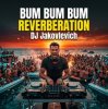 Мұқаба DJ Jakovlevich - BUM BUM BUM REVERBERATION DJ Jakovlevich - BUM BUM BUM REVERBERATION