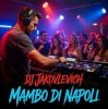 Мұқаба DJ Jakovlevich - Mambo di Napoli DJ Jakovlevich - Mambo di Napoli