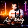 Мұқаба Dj Asian - Aint Nobody (Dj Asian remix) Dj Asian - Aint Nobody (Dj Asian remix)