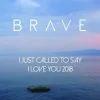 封面 Brave - I Just Called To Say I Love You Brave - I Just Called To Say I Love You