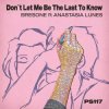 Bresone﻿Anastasia Lunes - Don’t Let Me Be the Last to Know